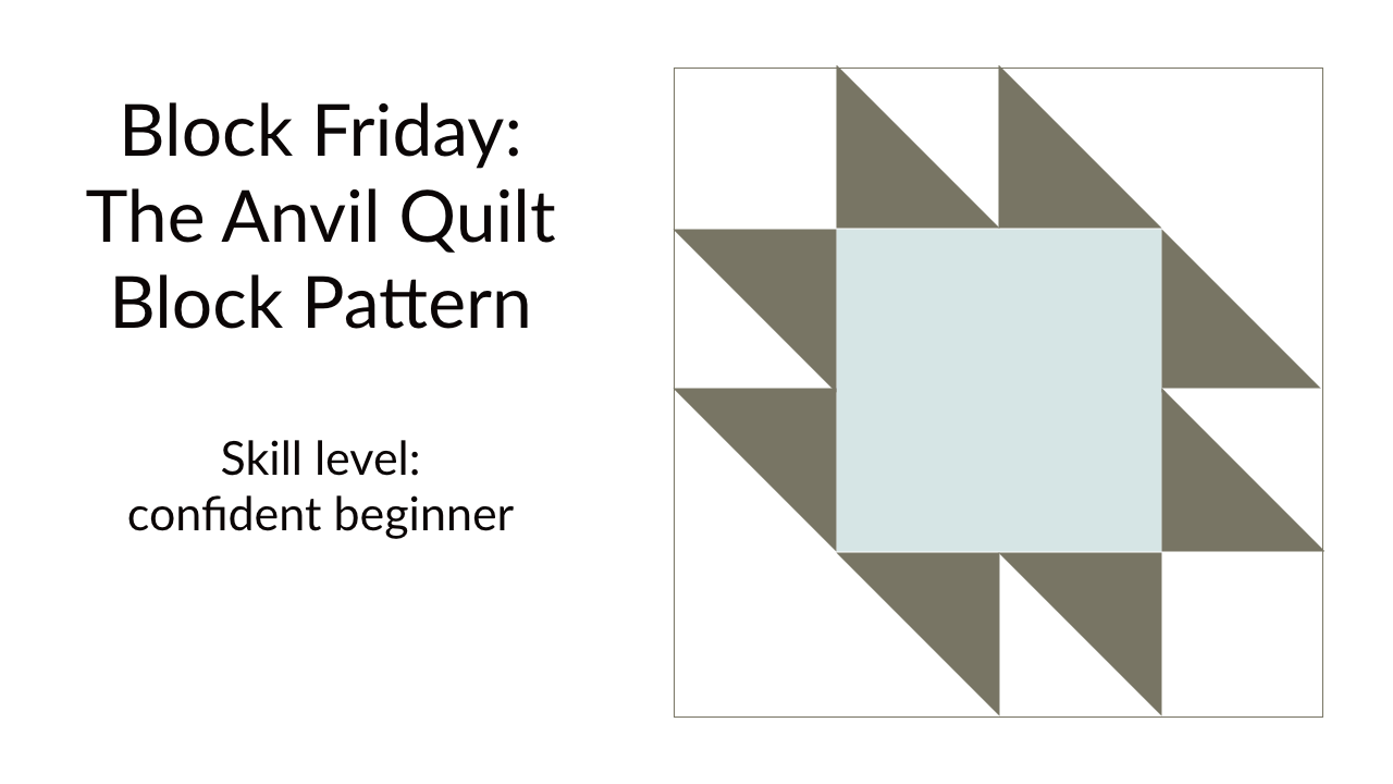 Block Friday: The Anvil Quilt Block Pattern