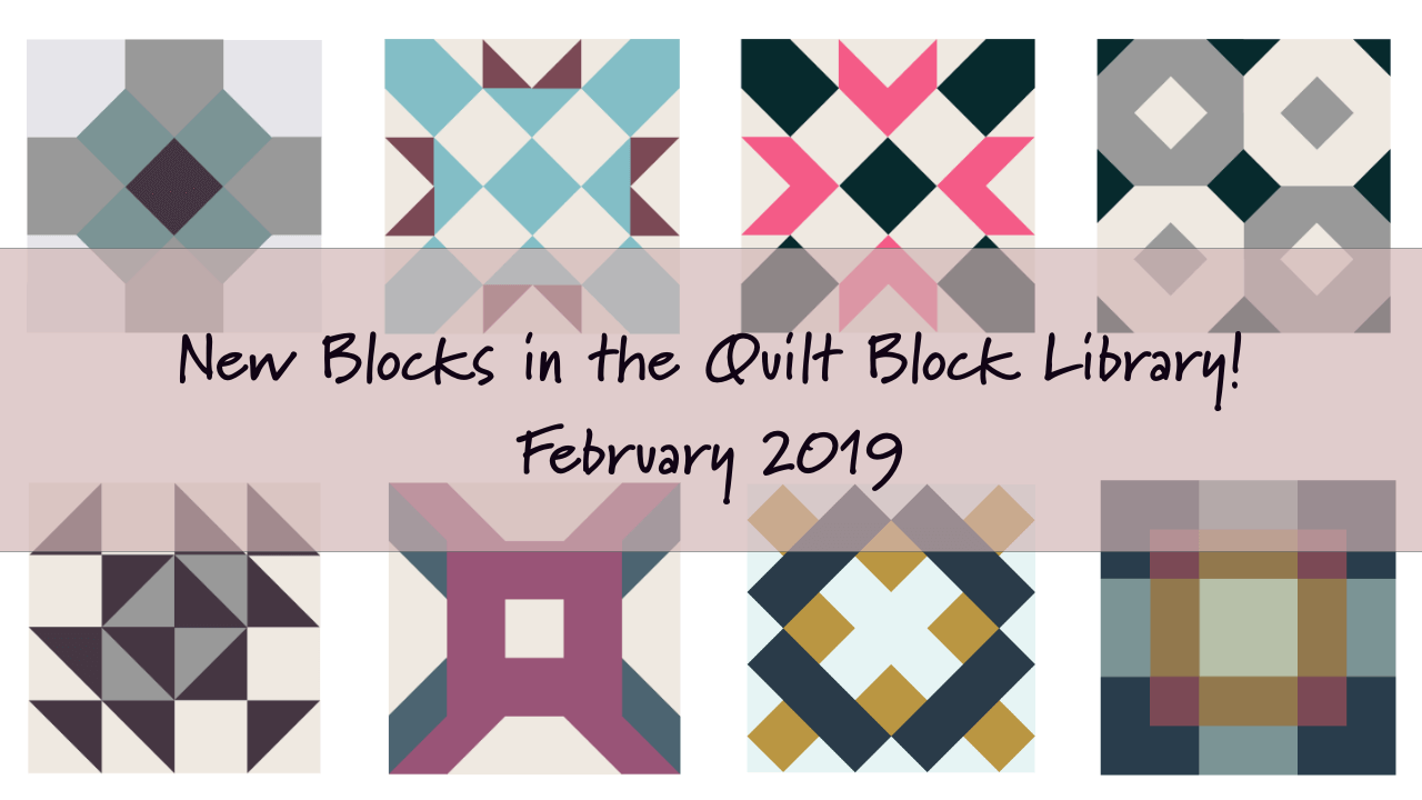 Illustrations of various quilt blocks with text overlay reading "New Blocks in the Quilt Block Library - February 2019"