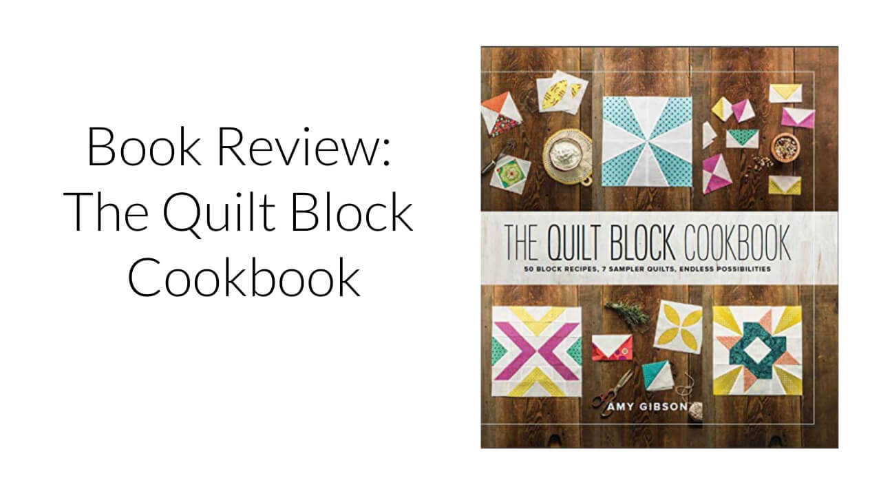 Book Review: The Quilt Block Cookbook
