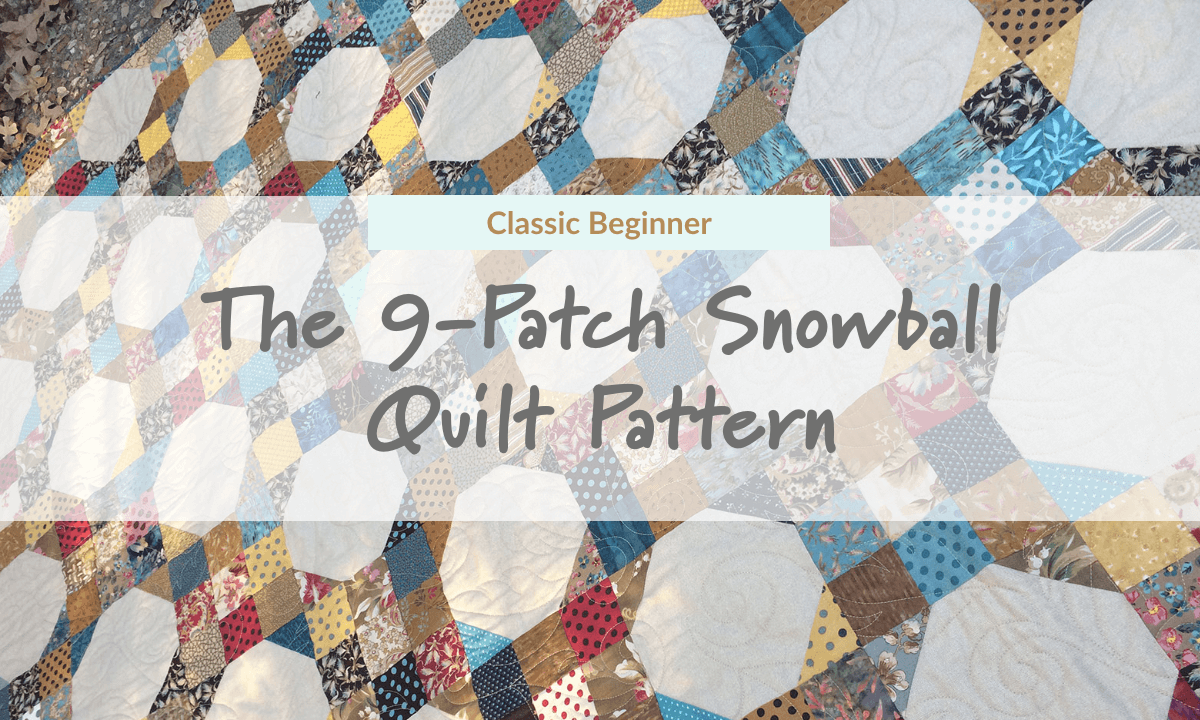 blog header image showing 9-patch snowball in background with overlay text reading 9-patch snowball quilt pattern