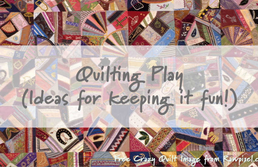 Photo of Crazy Quilt with text overlay title "Quilting Play"